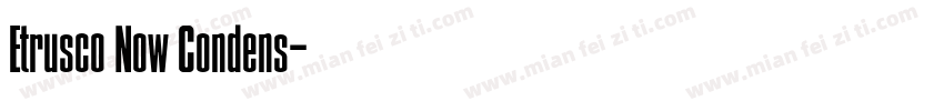 Etrusco Now Condens字体转换